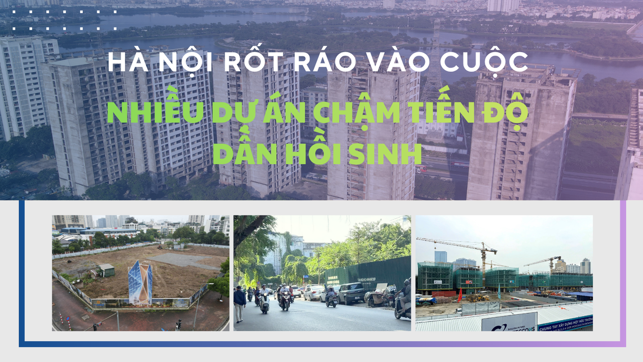 Hà Nội rốt ráo vào cuộc, nhiều dự án chậm tiến độ dần hồi sinh