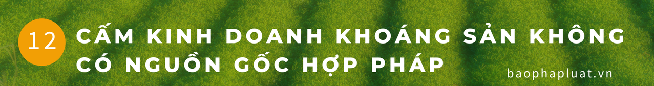 12 ĐIỂM MỚI TRONG LUẬT ĐỊA CHẤT VÀ KHOÁNG SẢN 2024