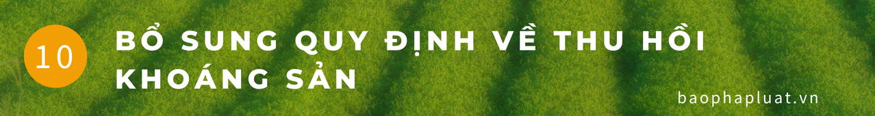 12 ĐIỂM MỚI TRONG LUẬT ĐỊA CHẤT VÀ KHOÁNG SẢN 2024