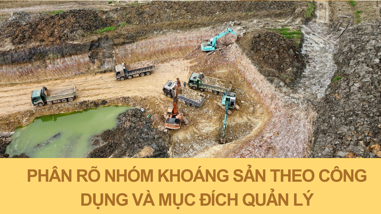 PHÂN NHÓM KHOÁNG SẢN: CÁCH TIẾP CẬN MỚI TRONG HOẠT ĐỘNG QUẢN LÝ KHOÁNG SẢN