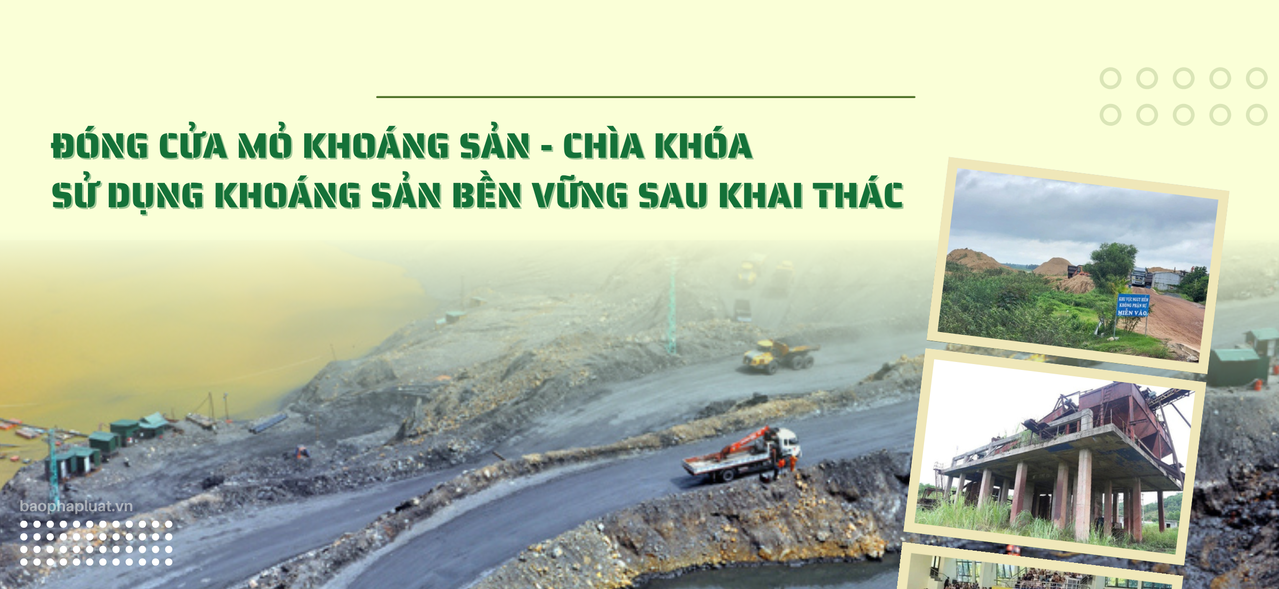 Đóng cửa mỏ khoáng sản - chìa khóa sử dụng khoáng sản bền vững sau khai thác