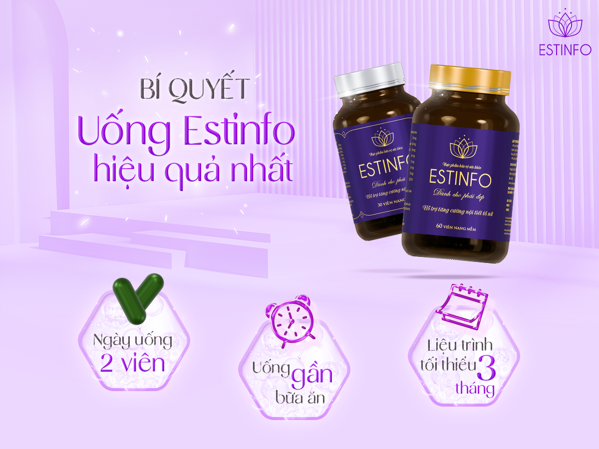 Uống Estinfo 2 viên mỗi ngày và tối thiểu 3 tháng nhằm tối ưu hiệu quả sản phẩm