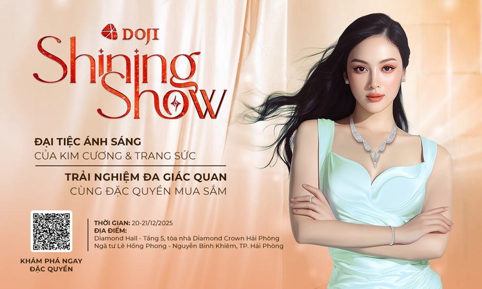 Tập đoàn DOJI tổ chức Shining Show ngày 20-21/12/2025 tại tòa nhà Diamond Crown Hải Phòng.