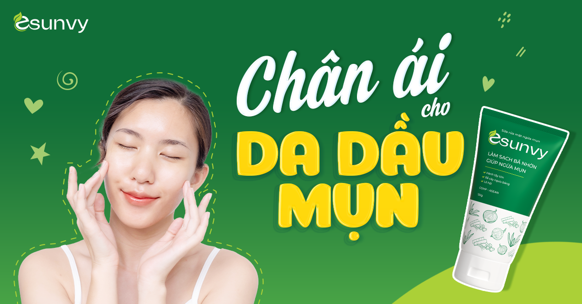 Sữa rửa mặt ngừa mụn Esunvy - 'Chân ái' cho da dầu mụn