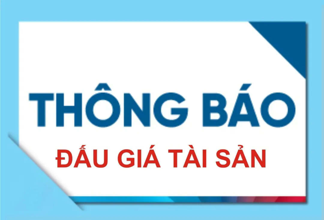 THÔNG BÁO BÁN ĐẤU GIÁ TÀI SẢN
