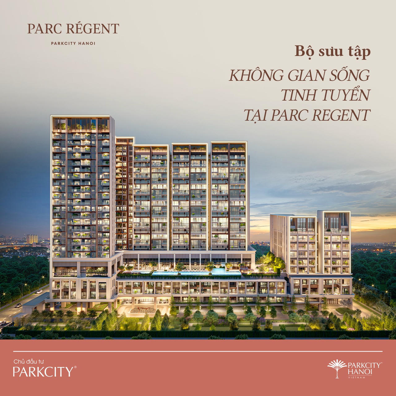 PARC RÉGENT — Kiệt tác mới định chuẩn phong cách sống sang