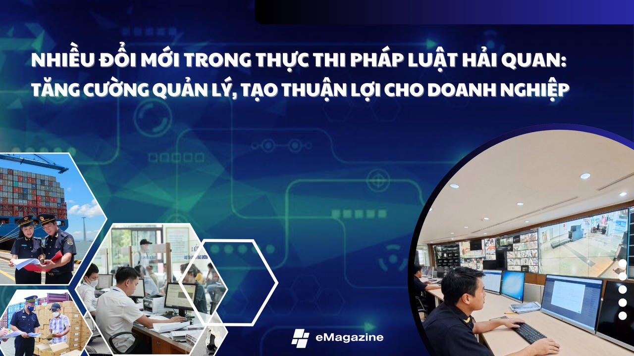 Nhiều đổi mới trong thực thi pháp luật hải quan: Tăng cường quản lý, tạo thuận lợi cho doanh nghiệp
