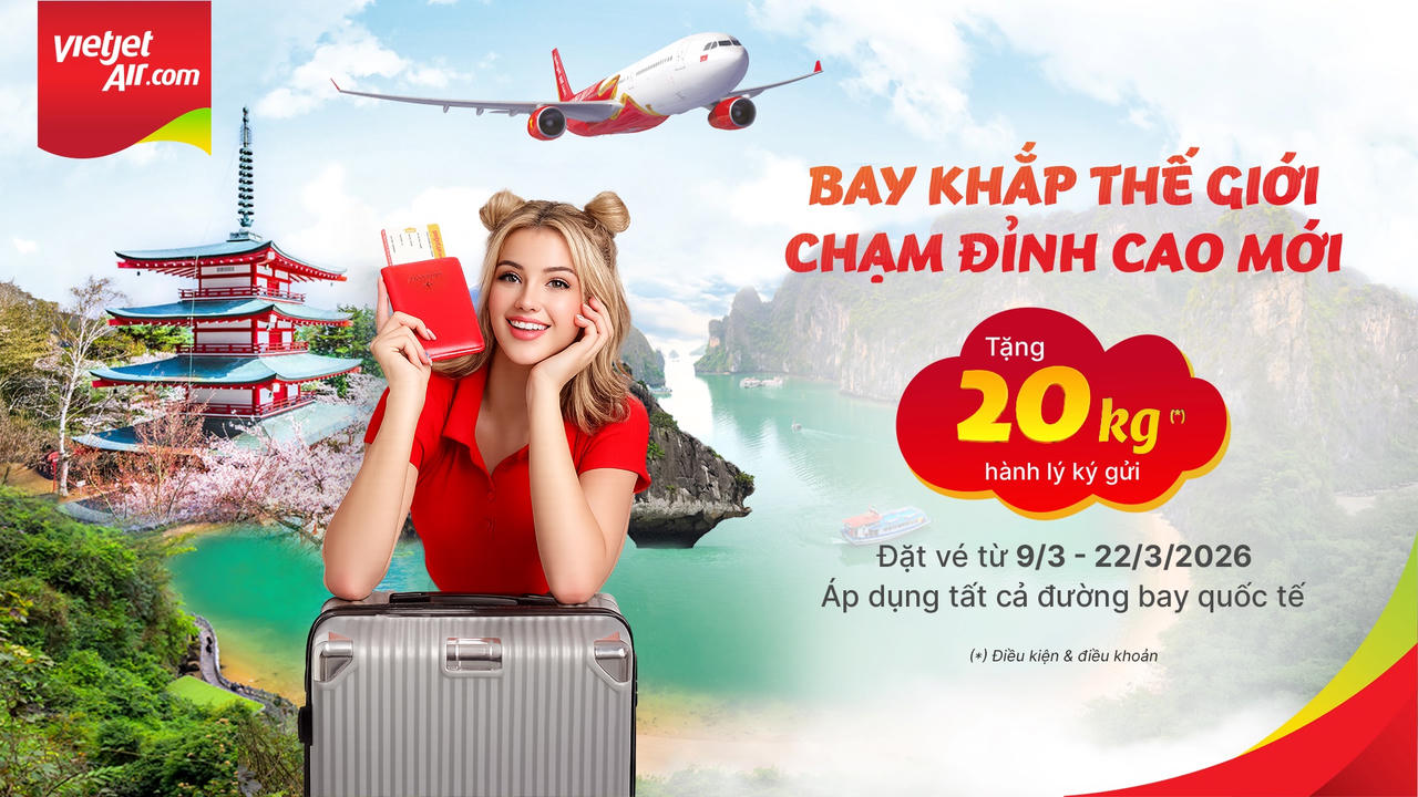 Bay cùng Vietjet, nhận ngay 20kg hành lý miễn phí và cơ hội trúng 01 lượng vàng 999,9