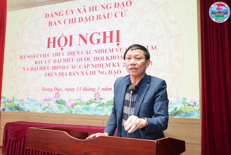 Ông Nguyễn Đức Phương - Bí thư Đảng ủy, Chủ tịch HĐND xã, Trưởng Ban Chỉ đạo, Chủ tịch Ủy ban bầu cử xã Hưng Đạo.