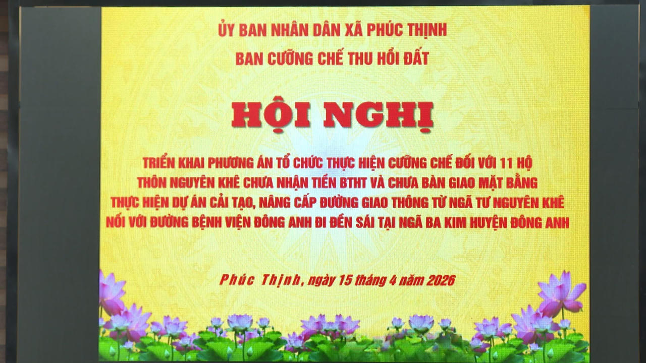 Hội nghị triển khai phương án cưỡng chế thu hồi đất ngày 15/4/2026 tại xã Phúc Thịnh, với sự tham gia của đại diện hai xã Thư Lâm – Phúc Thịnh và các lực lượng chức năng.