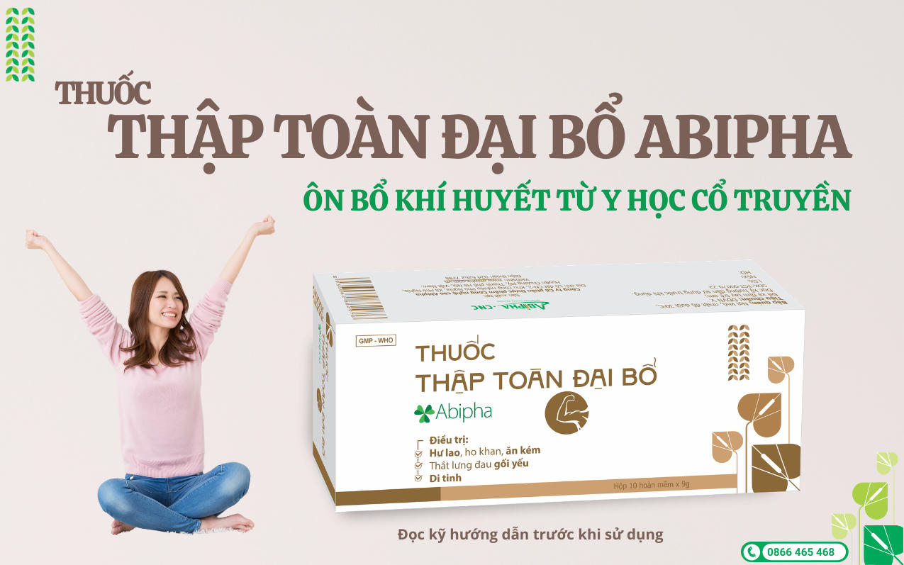 Thập Toàn Đại Bổ Abipha: Ôn bổ khí huyết từ bài thuốc y học cổ truyền