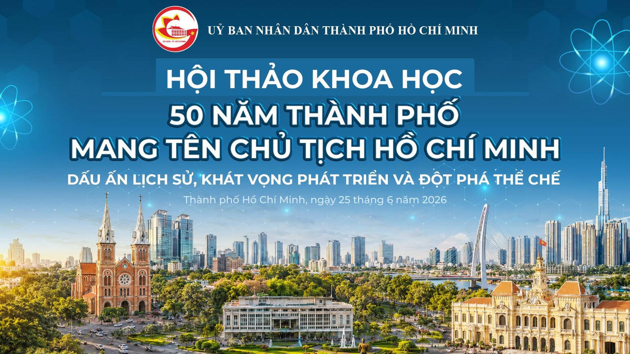 Hội thảo 50 năm Thành phố mang tên Chủ tịch Hồ Chí Minh: Dấu ấn lịch sử, khát vọng phát triển và đột phá thể chế