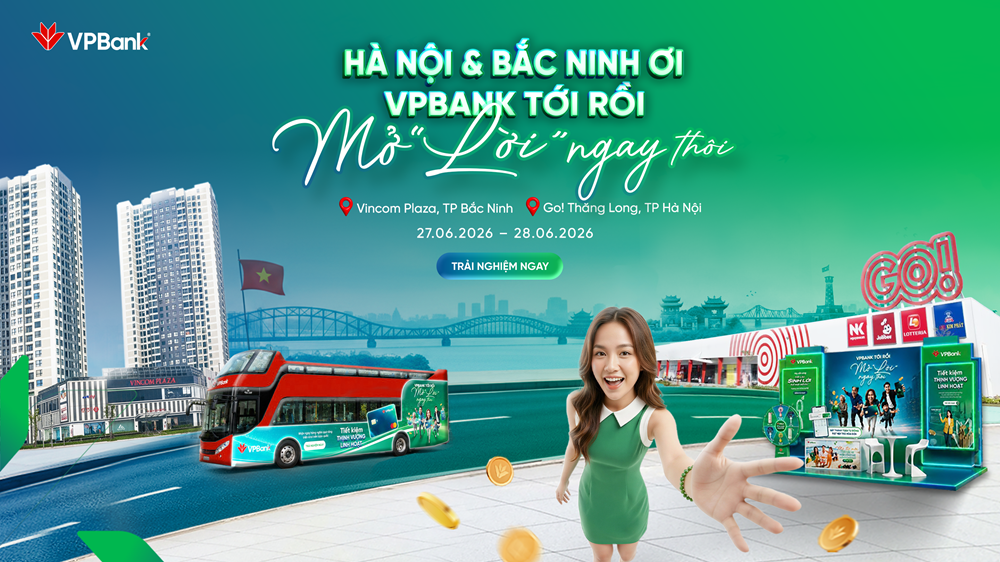 'VPBank tới rồi, mở 'lời' ngay thôi' mang trải nghiệm mới đến khách hàng phía Bắc