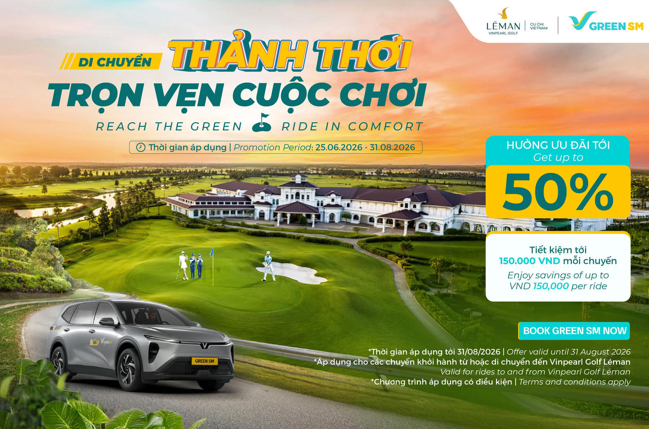 Vinpearl Golf Léman hợp tác cùng Green SM mang đến ưu đãi di chuyển lên tới 50%.
