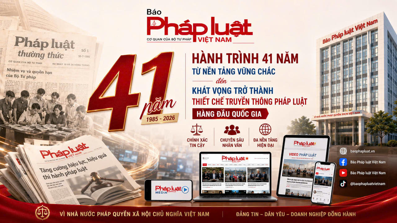 Hành trình 41 năm Báo Pháp luật Việt Nam: Từ nền tảng vững chắc đến khát vọng trở thành thiết chế truyền thông pháp luật hàng đầu