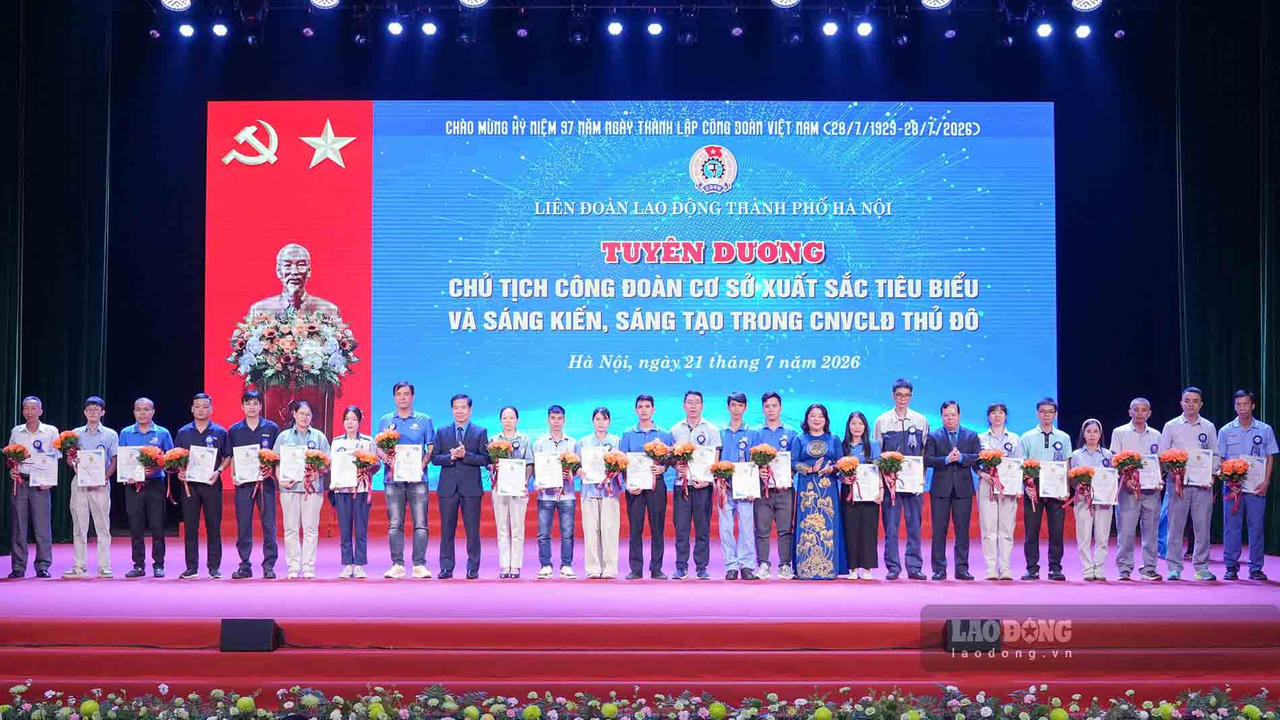 Hà Nội tuyên dương 100 lao động sáng tạo và 10 Chủ tịch Công đoàn cơ sở tiêu biểu