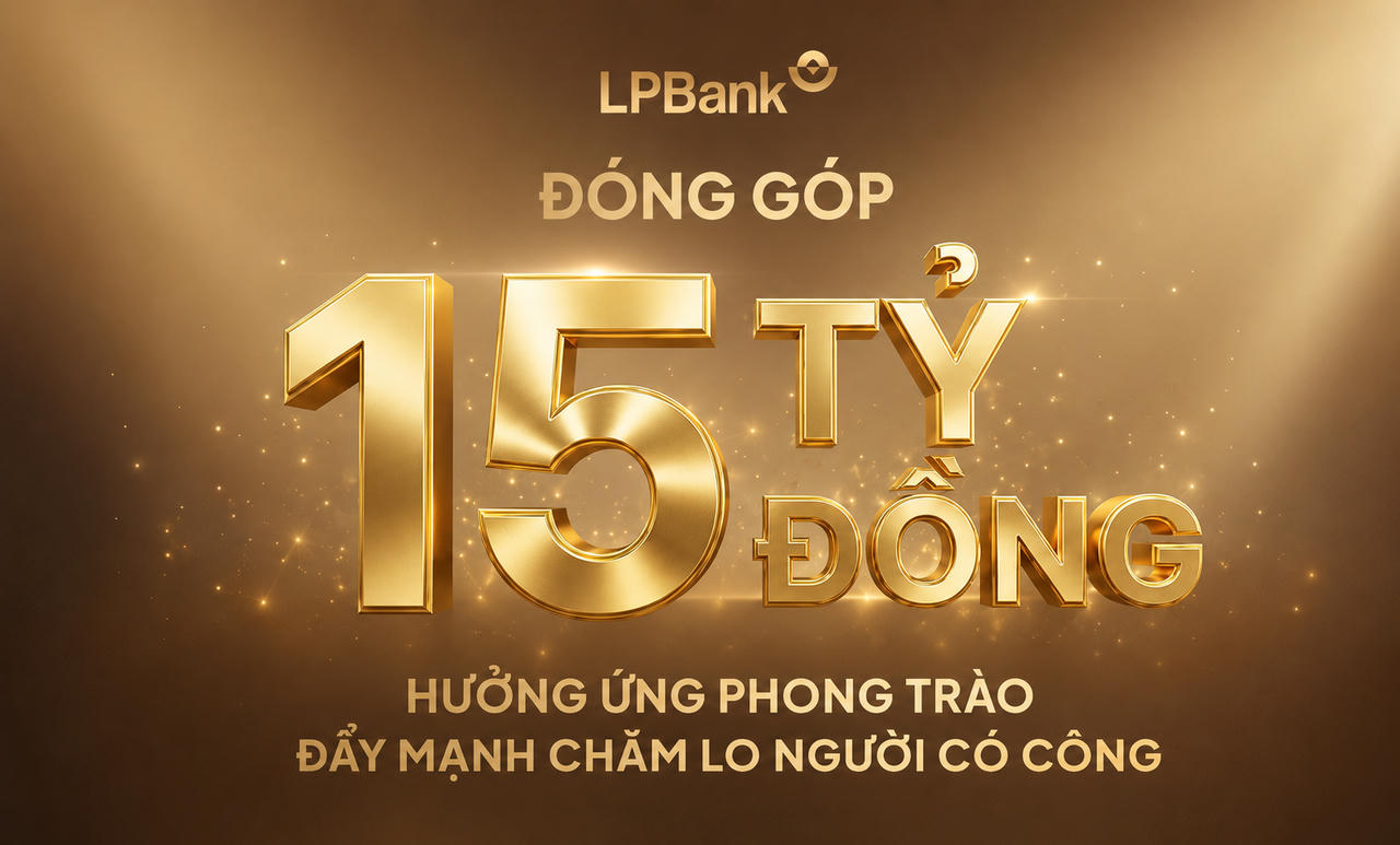 LPBank đóng góp 15 tỷ đồng chăm lo người có công, nối dài hành trình 'Đền ơn đáp nghĩa'