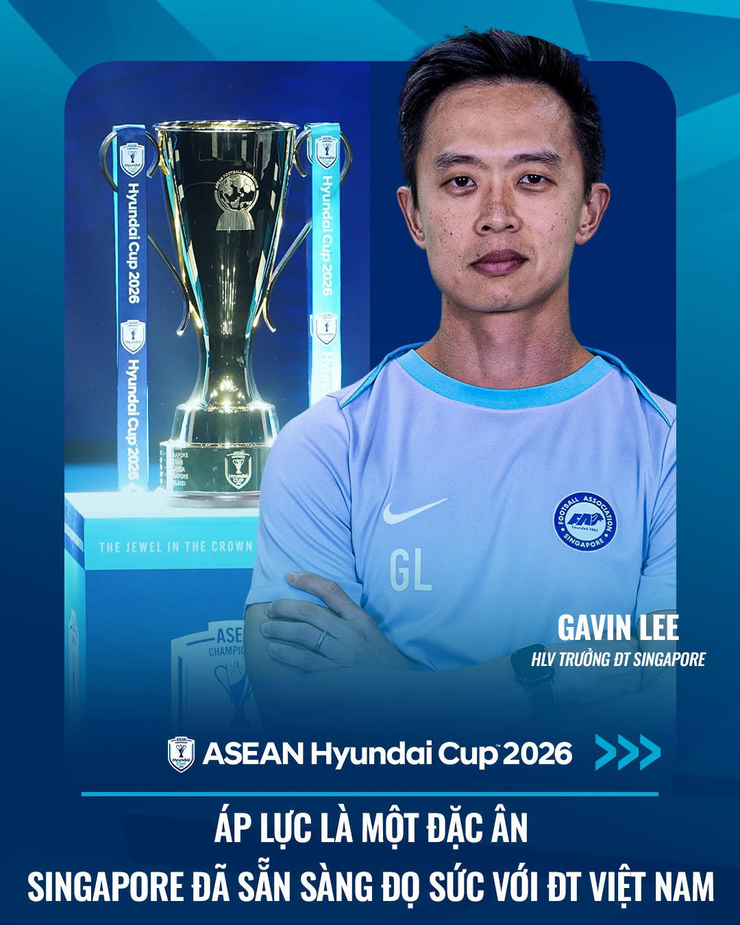 Ông Gavin Lee tuyên bố mạnh mẽ trước trận gặp đội tuyển Việt Nam