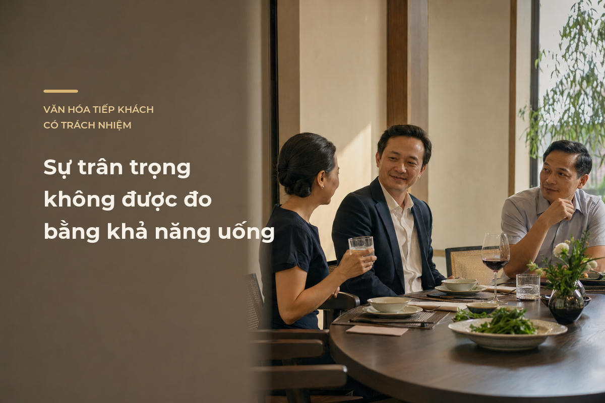 Văn hóa tiếp khách có trách nhiệm: Khi sự trân trọng không được đo bằng khả năng uống