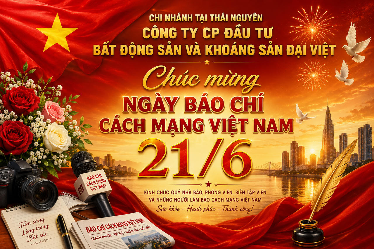 Chi nhánh tại Thái Nguyên - Công ty CP Đâu tư Bất động sản và Khoáng sản Đại Việt Chúc mừng ngày Báo chí Cách mạng Việt Nam 21/6