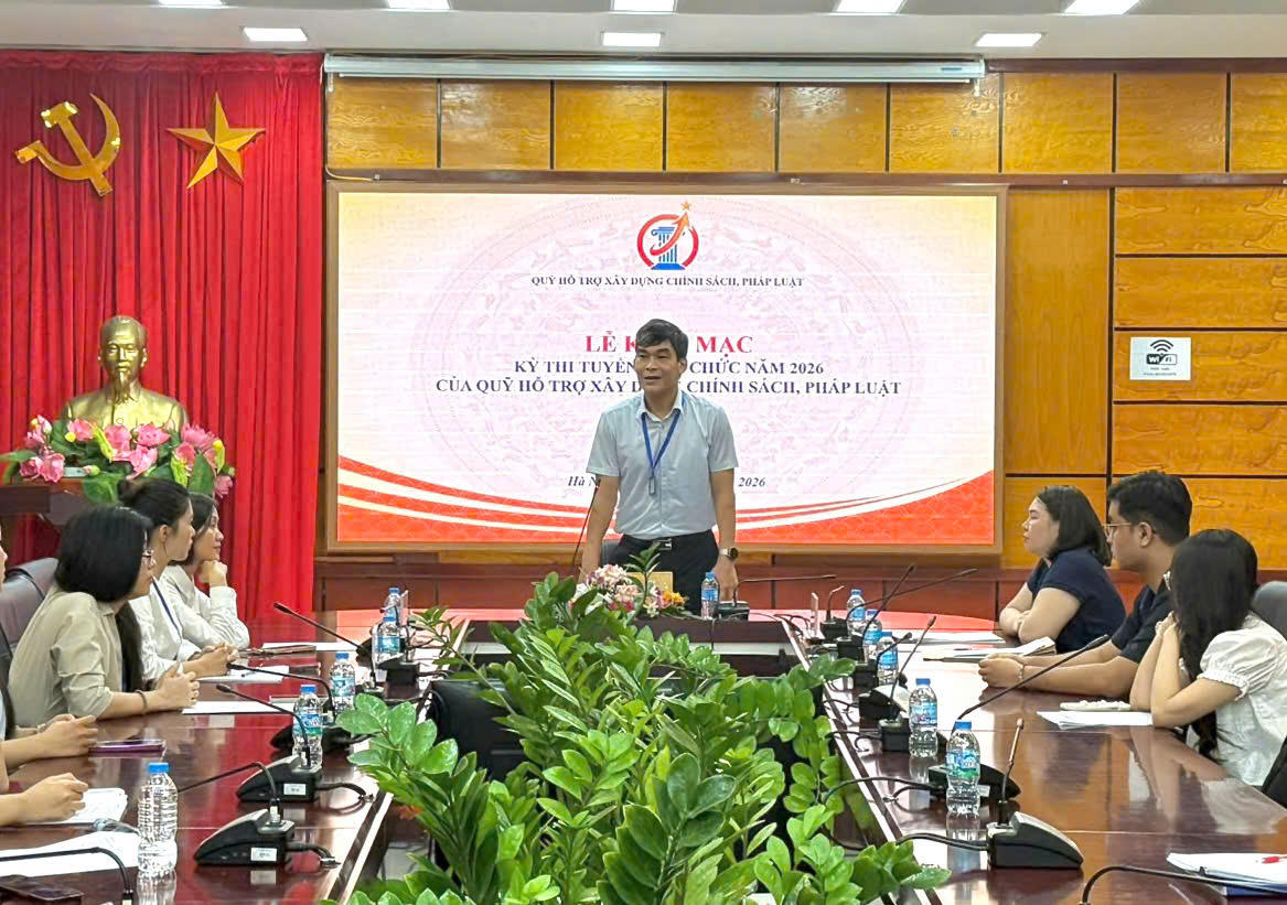 Khai mạc kỳ thi tuyển viên chức năm 2026  của Quỹ Hỗ trợ xây dựng chính sách, pháp luật