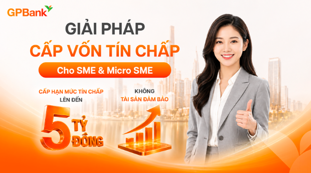 GPBank phát triển Giải pháp cấp vốn tín chấp dành cho doanh nghiệp siêu nhỏ (Micro SME), doanh nghiệp nhỏ và vừa (SME).