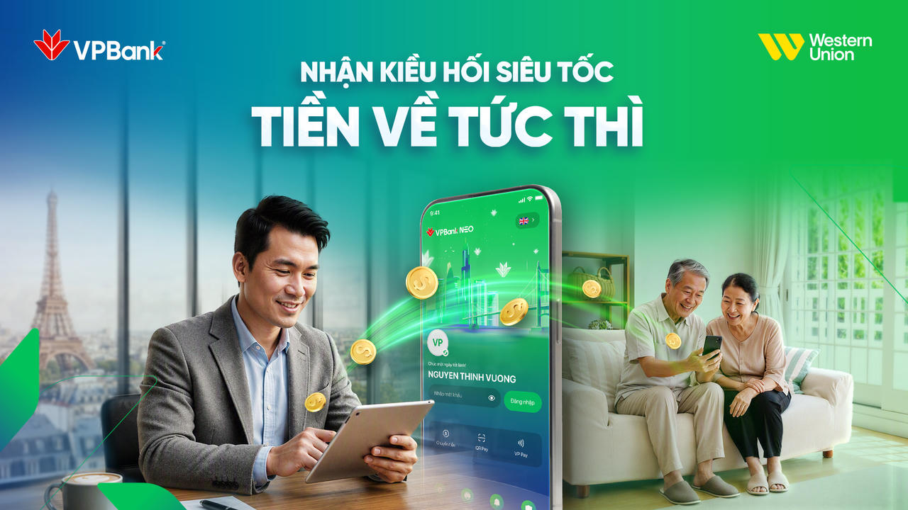 Kiều hối siêu tốc, tiền về tài khoản tức thì với dịch vụ mới từ VPBank và Western Union 