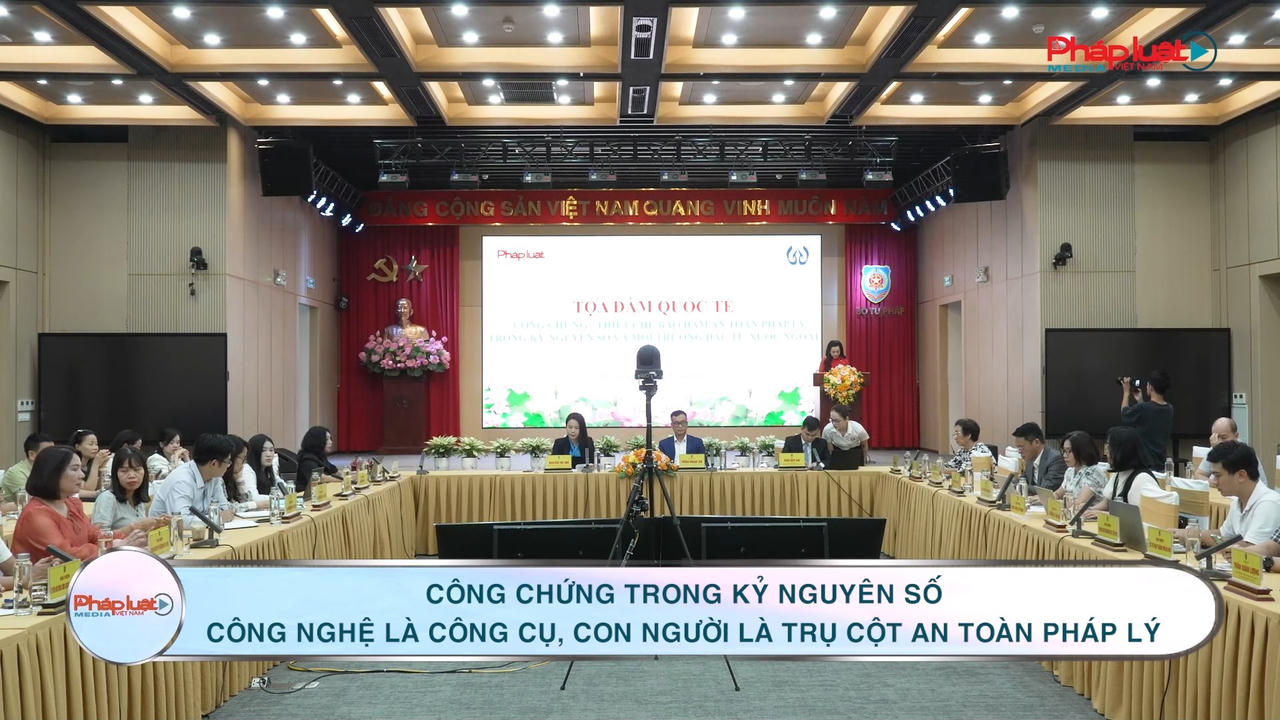 Công chứng trong kỷ nguyên số: Công nghệ là công cụ, con người là trụ cột an toàn pháp lý