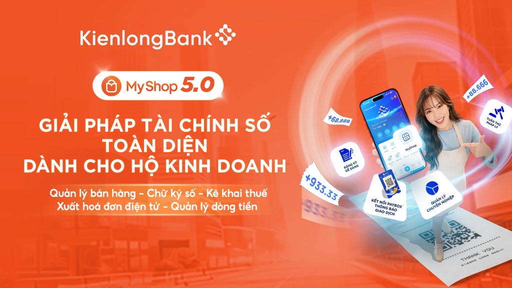 Một nền tảng, vạn tiện ích cho Hộ kinh doanh – KienlongBank MyShop 5.0