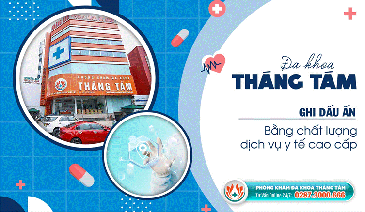 Phòng khám Đa khoa Tháng Tám - Cơ sở y tế chất lượng, hiện đại