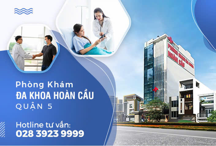 Chất lượng dịch vụ y tế tại Phòng khám Đa khoa Hoàn Cầu Quận 5