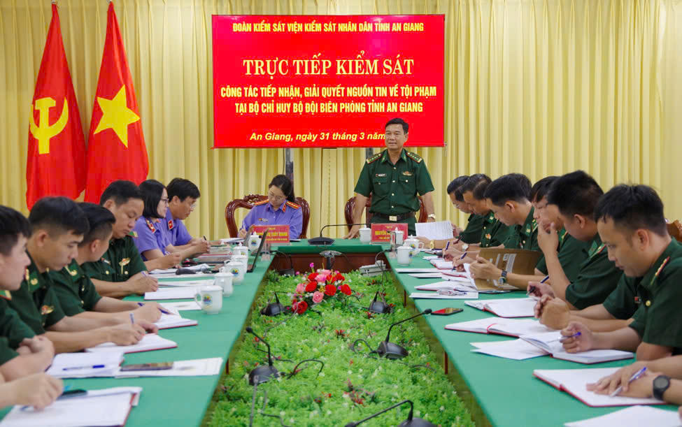 Kiểm sát công tác tiếp nhận, giải quyết nguồn tin về tội phạm tại Bộ Chỉ huy BĐBP tỉnh An Giang