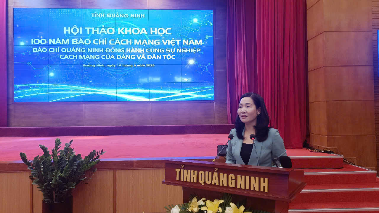 Hội thảo khoa học 100 năm báo chí Cánh mạng Việt Nam “Báo chí Quảng Ninh đồng hành cùng sự nghiệp cách mạng của Đảng và dân tộc”
