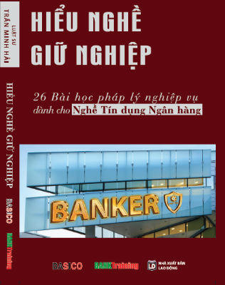 “Hiểu nghề giữ nghiệp” - Cuốn sách pháp lý đầu tiên về nghề ngân hàng