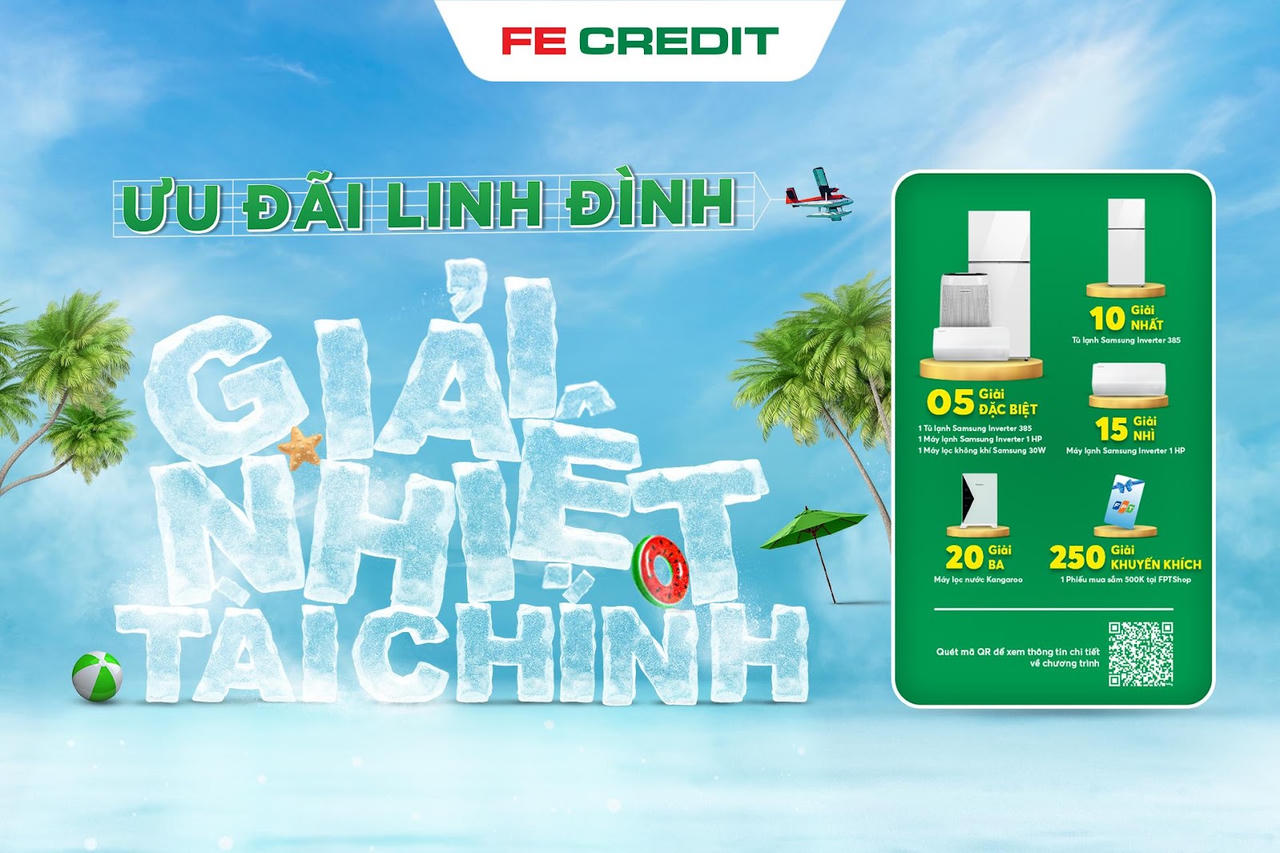 FE CREDIT xua tan cơn nóng mùa hè với chương trình Ưu đãi linh đình - Giải nhiệt tài chính