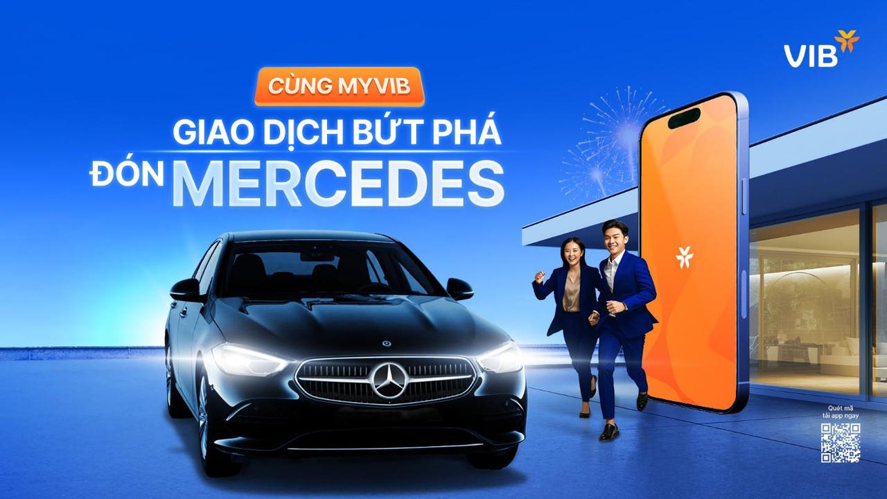 Mùa lễ hội rộn ràng cùng MyVIB: 20 triệu quà tặng cùng cơ hội lái Mercedes về nhà