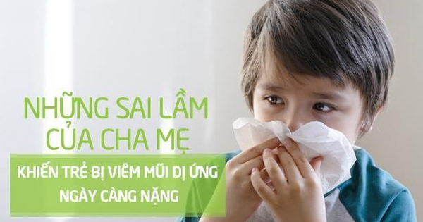 Những sai lầm khiến viêm mũi dị ứng ở trẻ ngày càng nặng