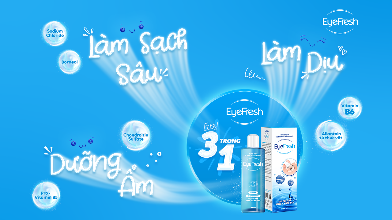 Đột phá mới trong chăm sóc mắt: Nước rửa mắt EyeFresh 