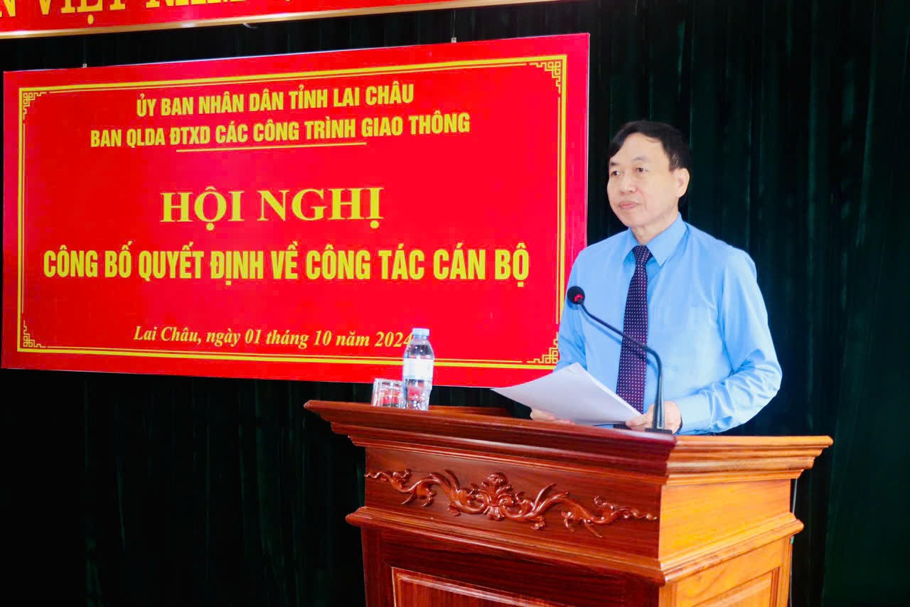 Bổ nhiệm Giám đốc BQL Dự án Đầu tư xây dựng các công trình Giao thông tỉnh Lai Châu