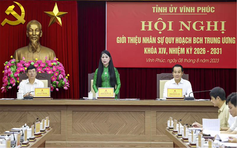 Vĩnh Phúc giới thiệu nhân sự quy hoạch Ủy viên Ban chấp hành Trung ương Đảng khóa XIV