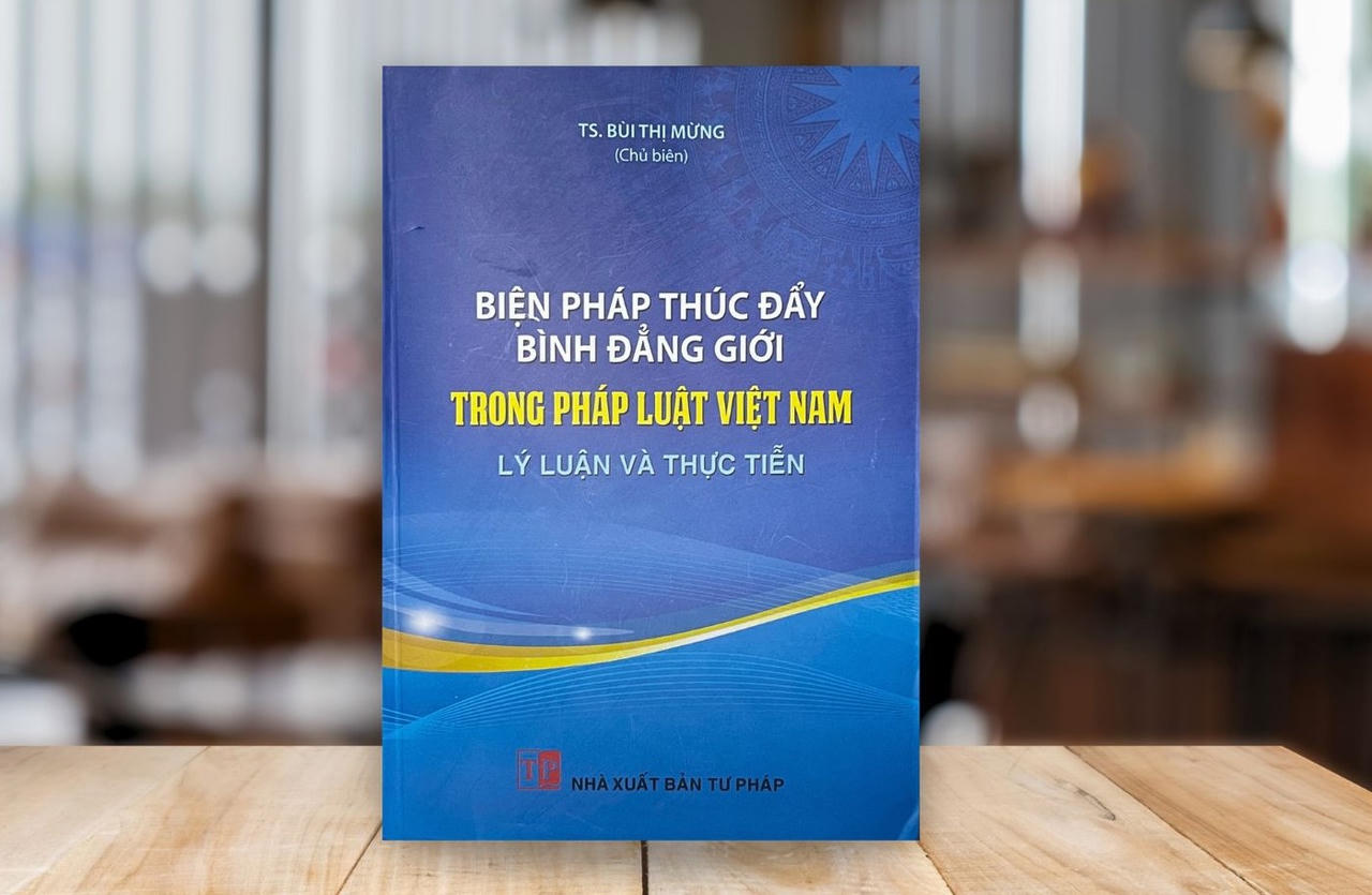 Biện pháp thúc đẩy bình đẳng giới trong pháp luật Việt Nam - Lý luận và thực tiễn