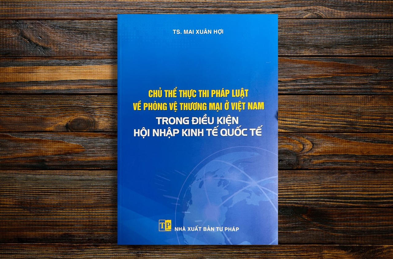 Chủ thể thực thi pháp luật về phòng vệ thương mại ở Việt Nam trong thời kỳ toàn cầu hóa