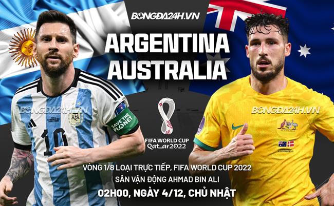 Argentina – Australia: Messi trên con đường tới đỉnh vinh quang 