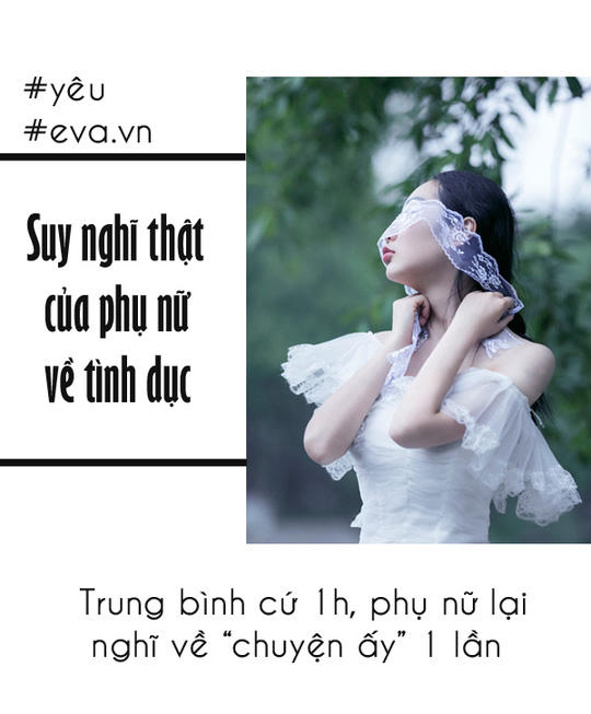 Suy nghĩ về chuyện ấy của phái nữ khiến bạn giật mình - Ảnh 1. Suy nghĩ về chuyện ấy của phái nữ khiến bạn giật mình - Ảnh 1.