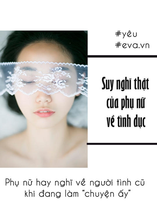 Suy nghĩ của phụ nữ về chuyện ấy - những tiết lộ mới nhất sẽ khiến bạn giật mình - Ảnh 3. Suy nghĩ của phụ nữ về chuyện ấy - những tiết lộ mới nhất sẽ khiến bạn giật mình - Ảnh 3.
