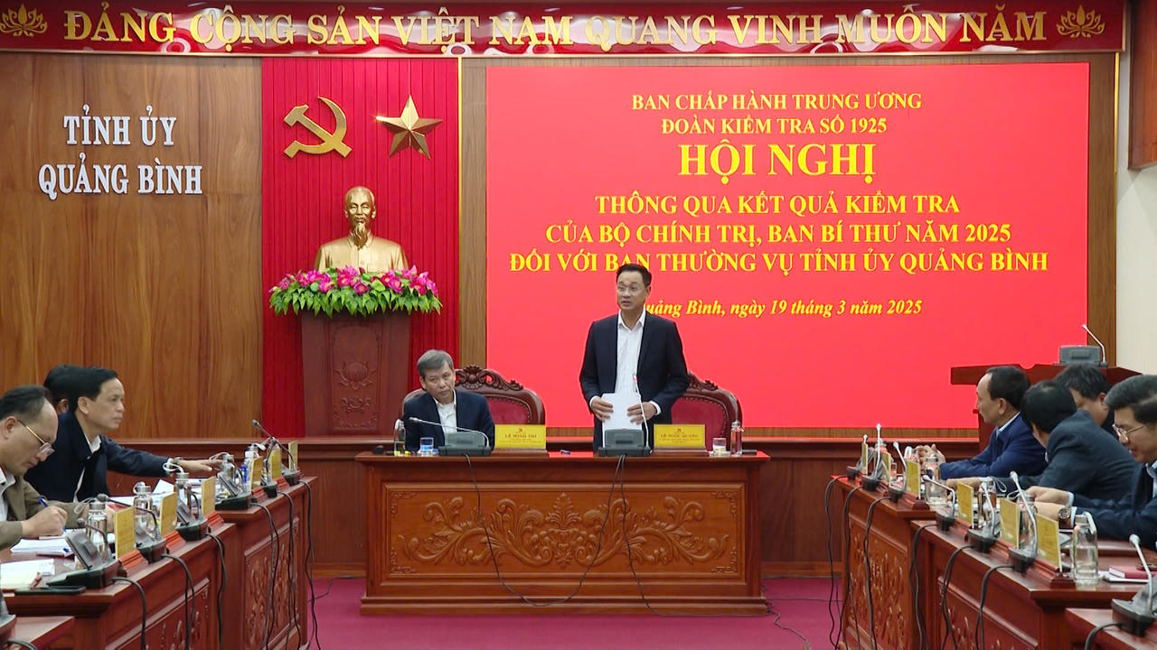 Đoàn kiểm tra của Bộ Chính trị thông qua dự thảo kết quả kiểm tra đối với Ban Thường vụ Tỉnh ủy Quảng Bình