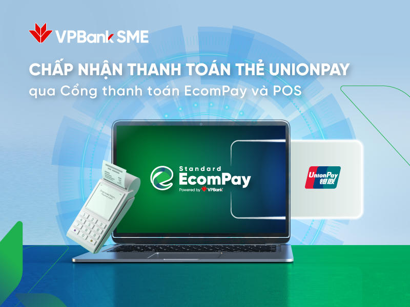 Cổng thanh toán EcomPay của VPBank chấp nhận thanh toán thẻ UnionPay 