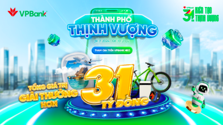 Mừng sinh nhật 31 tuổi, VPBank tặng hàng triệu quà khủng lên tới 31 tỷ đồng