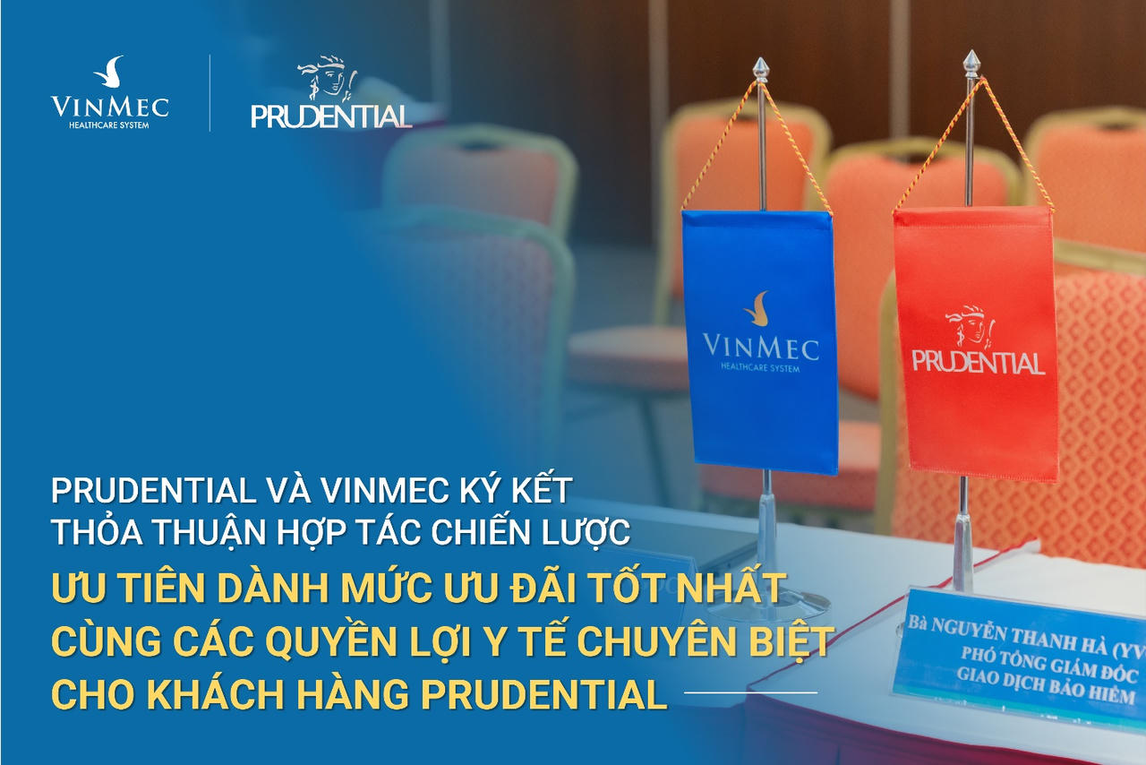 Prudential và Vinmec ký hợp tác chiến lược, mang lại giải pháp y tế tốt hơn cho khách hàng