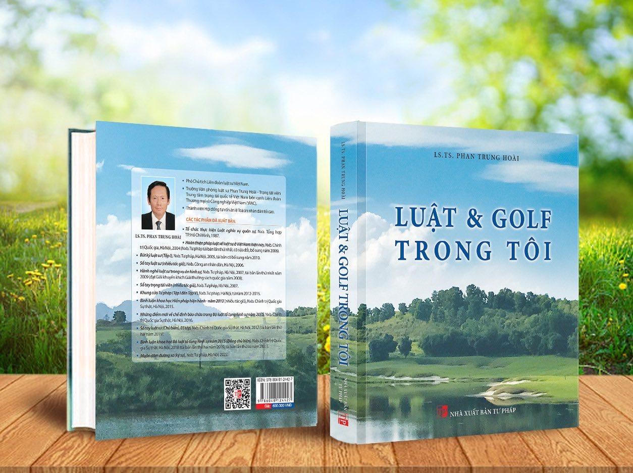 Sách ‘Luật và Golf trong tôi’ của Luật sư, Tiến sĩ Phan Trung Hoài